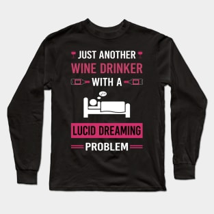 Wine Drinker Lucid Dream Dreaming Long Sleeve T-Shirt